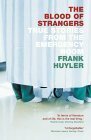 The Blood of Strangers: True Stories from the Emergency Room by Frank Huyler