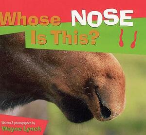 Whose Nose Is This? by Wayne Lynch