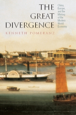 The Great Divergence: China, Europe, and the Making of the Modern World Economy by Kenneth Pomeranz