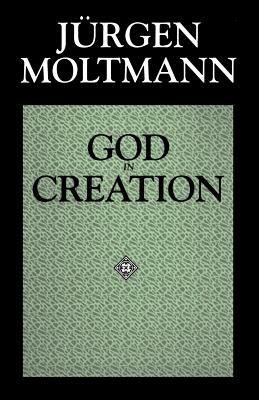 God in Creation by Jürgen Moltmann