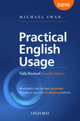 Practical English Usage, 4th Edition Paperback: Michael Swan's Guide to Problems in English by Michael Swan
