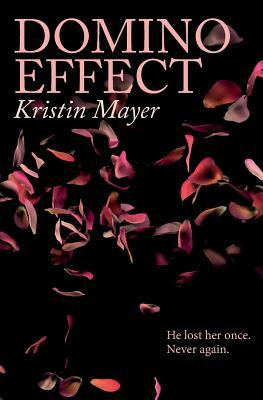 Domino Effect by Kristin Mayer