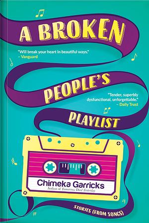 A Broken People's Playlist by Chimeka Garricks