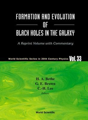 Formation and Evolution of Black Holes in the Galaxy: Selected Papers with Commentary by 