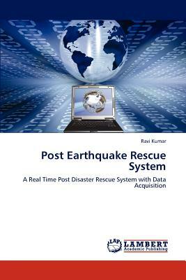 Post Earthquake Rescue System by Ravi Kumar