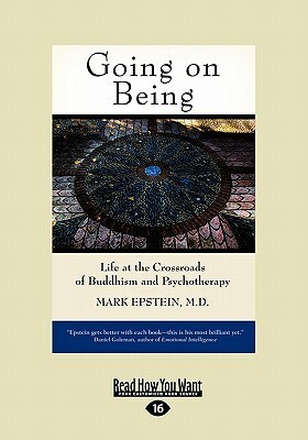 Going on Being: The Foundation of Buddhist Thought: Volume 2 by Mark Epstein