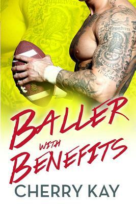 Baller With Benefits by Cherry Kay