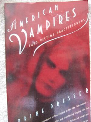 American Vampires: Fans, Victims, Practitioners by Norine Dresser