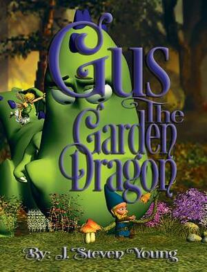 Gus the Garden Dragon by J. Steven Young