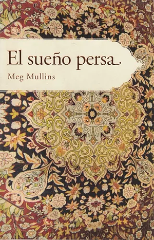 El Sueño Persa  by Meg Mullins