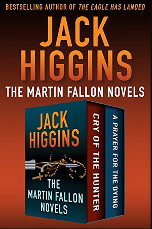 Cry of the Hunter and A Prayer for the Dying by Jack Higgins