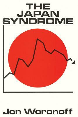 The Japan Syndrome: Symptoms, Ailments and Remedies by Jon Woronoff