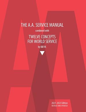 The A.A. Service Manual combined with Twelve Concepts for World Service by Alcoholics Anonymous