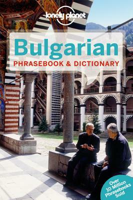 Lonely Planet Bulgarian Phrasebook & Dictionary by Ronelle Alexander, Lonely Planet