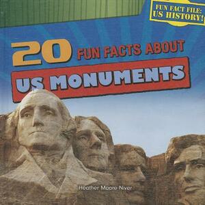 20 Fun Facts about US Monuments by Heather Moore Niver