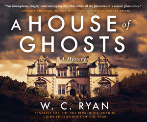 A House of Ghosts by W. C. Ryan