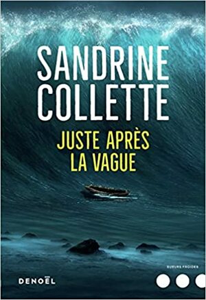 Juste après la vague by Sandrine Collette