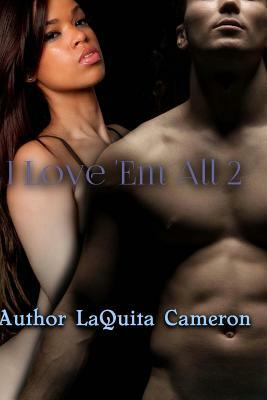 I Love 'Em All 2 by Laquita Cameron