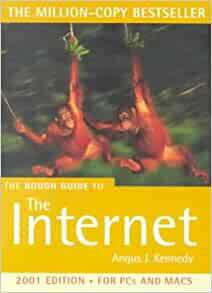 The Rough Guide to Internet by Angus J. Kennedy