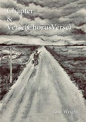 Chapter & Verse(ChorusVerse): or (Another Dickhead) On the Road by Tony Wright, Colm Laverty, Serena Quinn, Steven Rainey