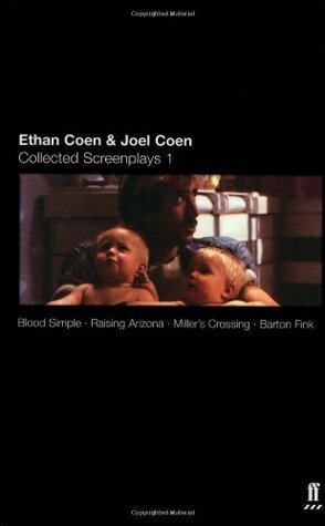 Collected Screenplays 1: Blood Simple / Raising Arizona / Miller's Crossing / Barton Fink by Joel Coen, Ethan Coen