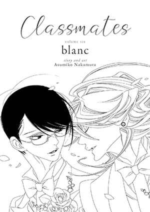 Classmates Vol. 6: blanc by Asumiko Nakamura