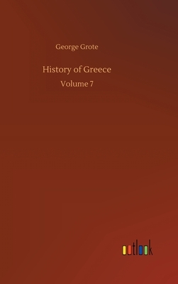 History of Greece: Volume 7 by George Grote