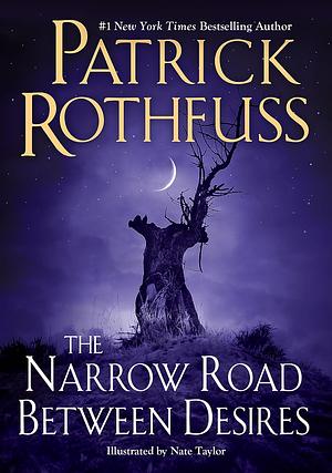 The Narrow Road Between Desires  by Patrick Rothfuss