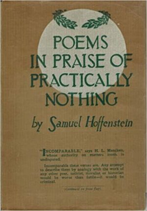 Poems in Praise of Practically Nothing by Samuel Hoffenstein