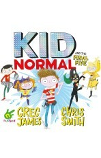 Kid Normal and the Final Five by Greg James, Chris Smith