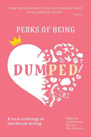 Perks of Being Dumped by Judith Huang, Ng Ziqin, Max Pasakorn