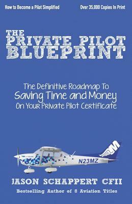 The Private Pilot Blueprint by Jason Schappert