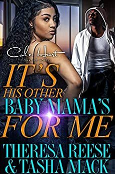 It's His Other Baby Mama's For Me by Tasha Mack, Theresa Reese