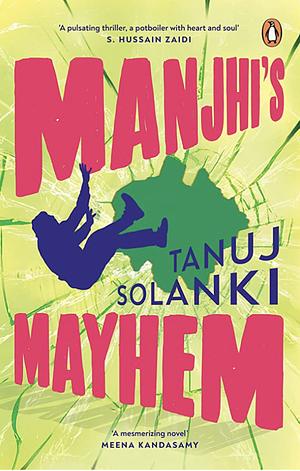 Manjhi's Mayhem by Tanuj Solanki