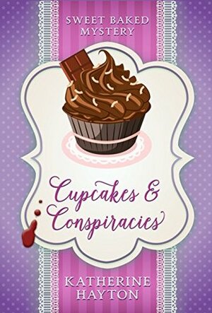 Cupcakes and Conspiracies by Katherine Hayton