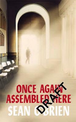 Once Again Assembled Here by Sean O'Brien