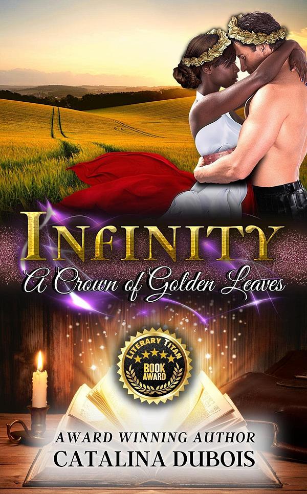 INFINITY: A Crown of Golden Leaves by Catalina DuBois, Catalina DuBois ...