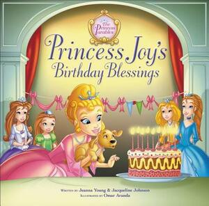 Princess Joy's Birthday Blessing by Jacqueline Kinney Johnson, Jeanna Young