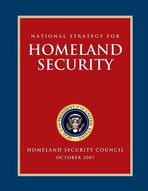 National Strategy for Homeland Security by Executive Office of the P United States, Homeland Security Council