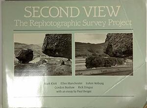 Second View: The Rephotographic Survey Project by Mark Klett, Ellen Manchester