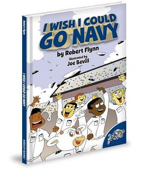 I Wish I Could Go Navy by Robert Flynn