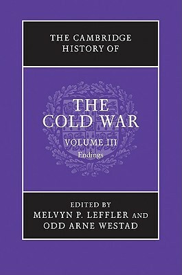 The Cambridge History of the Cold War by Melvyn P. Leffler, Odd Arne Westad