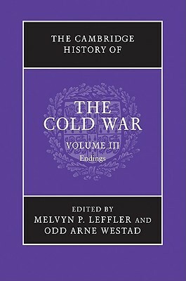 The Cambridge History of the Cold War by Melvyn P. Leffler, Odd Arne Westad