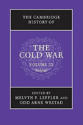 The Cambridge History of the Cold War by Odd Arne Westad, Melvyn P. Leffler