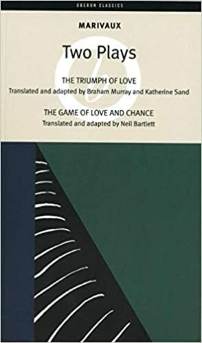 Marivaux: Two Plays: The Triumph of Love; The Game of Love and Chance by Marivaux