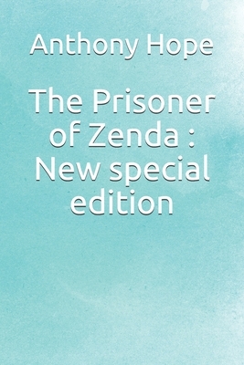 The Prisoner of Zenda: New special edition by Anthony Hope