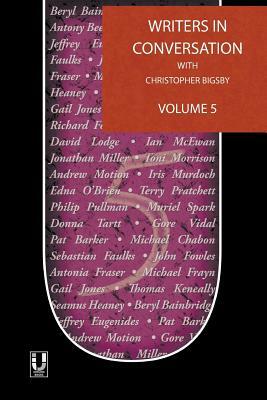 Writers in Conversation Volume 5 by Christopher Bigsby