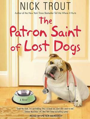 The Patron Saint of Lost Dogs by Nick Trout