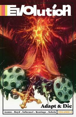 Evolution Volume 2: Adapt & Die by Joe Keatinge, Christopher Sebela, James Asmus