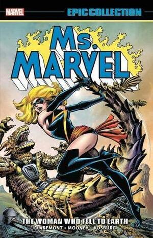 Ms. Marvel Epic Collection Vol. 2: The Woman Who Fell to Earth by Jim Shooter, David Michelinie, George Pérez, Chris Claremont